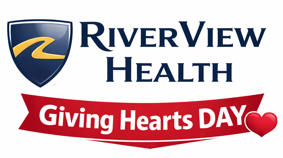 RiverView Health is looking for your support through Giving Hearts Day