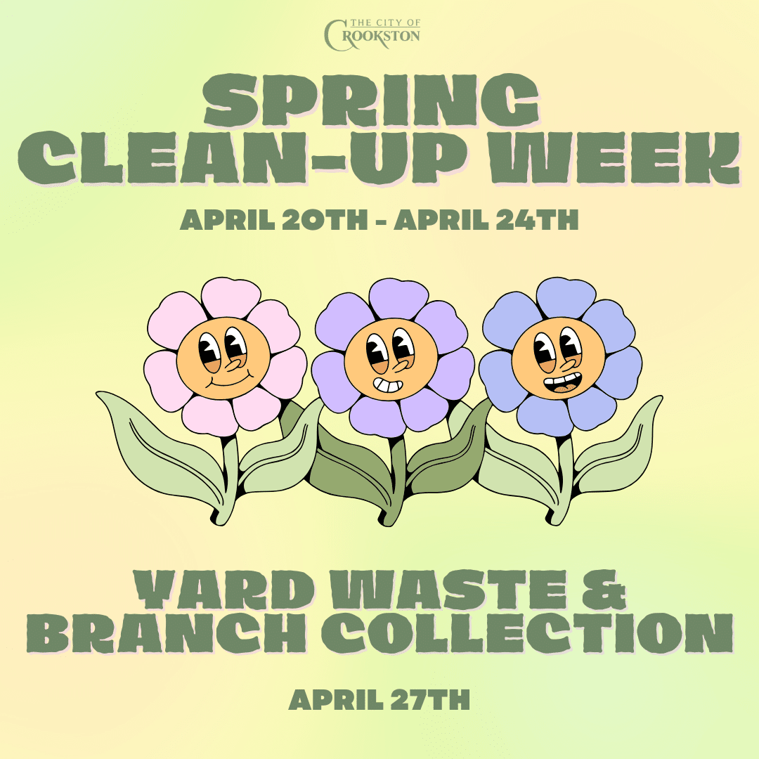 Crookston Spring Clean-up Week will be April 20-24, Yard Waste and Branch collection on April 27