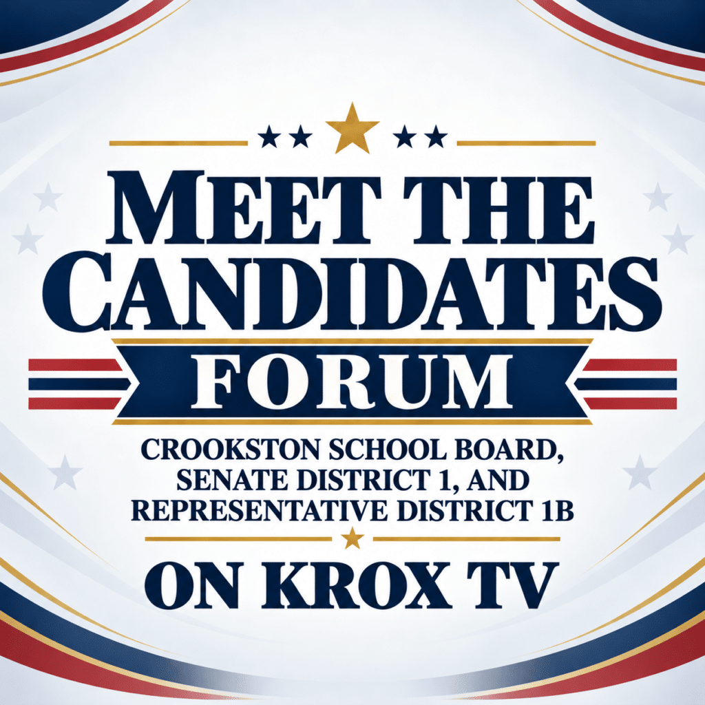 Crookston School Board, Senate District 1 and Representative District 1B Meet the Candidates forum is tonight – on KROX TV