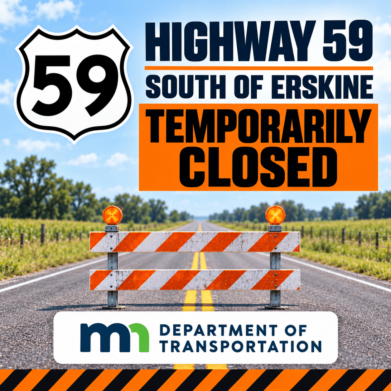 Highway 59 South of Erskine is closed for two weeks to make emergency repairs